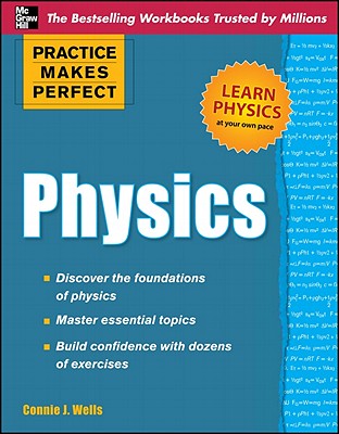 Practice Makes Perfect Physics - Wells, Connie J
