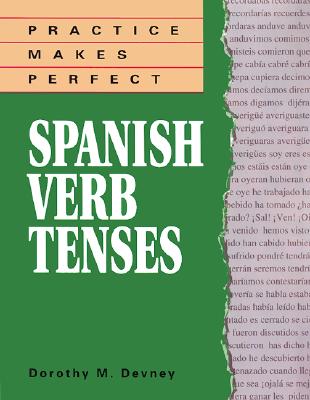 Practice Makes Perfect Spanish Verb Tenses - Richmond, Dorothy