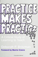 Practice Makes Practice: A Critical Study of Learning to Teach