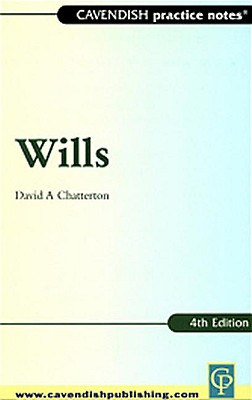 Practice Notes on Wills - Chatterton, David