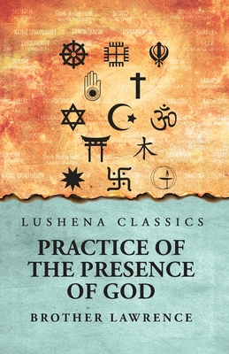 Practice of the Presence of God - Brother Lawrence