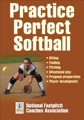 Practice Perfect Softball - National Fastpitch Coaches Association (Editor)