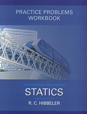 Practice Problems Workbook for Engineering Mechanics: Statics - Hibbeler, Russell
