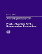 Practice Questions for the Histotechnology Examination: Board of Registry Study Guide - Carson, Freida L, and Ascp