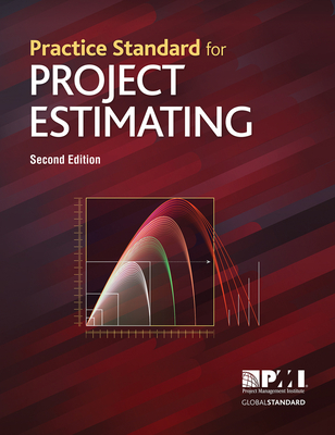 Practice Standard for Project Estimating - Second Edition - Project Management Institute