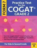 Practice Test for the Cogat Grade 2 Form 7 Level 8: Gifted and Talented Test Preparation Second Grade; Cogat 2nd Grade; Cogat Grade 2 Books, Cogat Test Prep Level 8, Cognitive Abilities Test