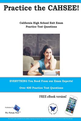 Practice the CAHSEE: California High School Exit Exam practice test questions - Complete Test Preparation Inc