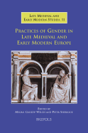 Practices of Gender in Late Medieval and Early Modern Europe - Cassidy-Welch, Megan, Dr. (Editor), and Sherlock, Peter (Editor)