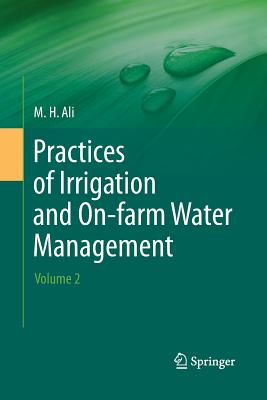 Practices of Irrigation & On-Farm Water Management: Volume 2 - Ali, Hossain