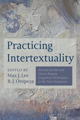 Practicing Intertextuality - Lee, Max J (Editor), and Oropeza, B J (Editor)