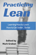 Practicing Lean: Learning How to Learn How to Get Better... Better