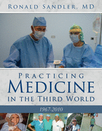 Practicing Medicine in the Third World 1967-2010