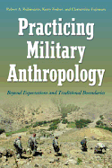 Practicing Military Anthropology: Beyond Expectations and Traditional Boundaries
