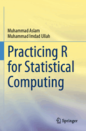 Practicing R for Statistical Computing