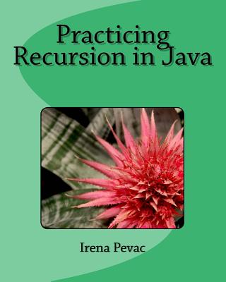 Practicing Recursion in Java - Pevac, Irena