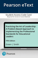 Practicing the Art of Leadership: A Problem-Based Approach to Implementing the Professional Standards for Educational Leaders, Enhanced Pearson Etext -- Access Card