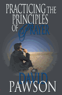 Practicing the Principles of Prayer