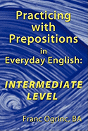 Practicing with Prepositions in Everyday English: Intermediate Level