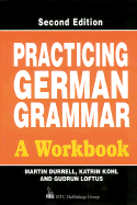 Practising German Grammar, 2Ed - Loftus, Gudrun, and Durrell, Martin, and Kohl, Katrin