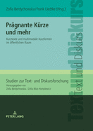 Praegnante Kuerze und mehr: Kurztexte und multimodale Kurzformen im oeffentlichen Raum