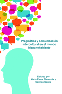 Pragmtica Y Comunicacin Intercultural En El Mundo Hispanohablante