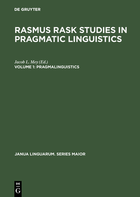 Pragmalinguistics: Theory and Practice - Mey, Jacob L. (Editor)