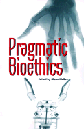 Pragmatic Bioethics