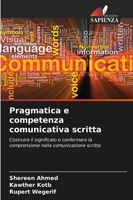 Pragmatica e competenza comunicativa scritta - Ahmed, Shereen, and Kotb, Kawther, and Wegerif, Rupert