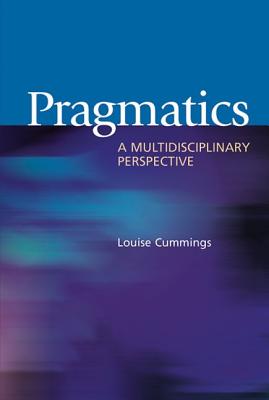 Pragmatics: A Multidisciplinary Perspective - Cummings, Louise