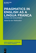 Pragmatics in English as a Lingua Franca: Findings and Developments