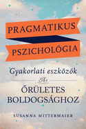 Pragmatikus pszichol?gia (Pragmatic Psychology Hungarian)