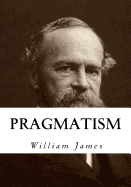 Pragmatism: A New Name for Some Old Ways of Thinking