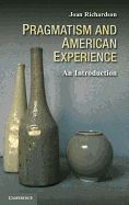 Pragmatism and American Experience: An Introduction