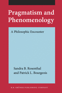 Pragmatism and Phenomenology: A Philosophic Encounter