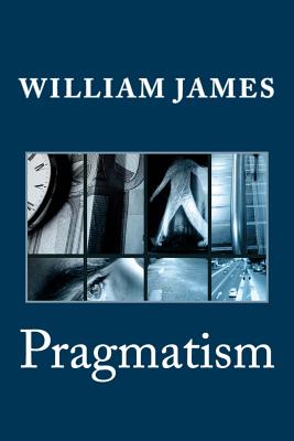 Pragmatism - James, William, Dr.