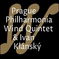 Prague Philharmonia Wind Quintet & Ivan Klnsk - Ivan Klansk (piano); Jan Brabec (clarinet); Jan Musil (horn); Jir Sevcik (flute); Prague Philharmonia Wind Quintet;...