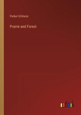 Prairie and Forest - Gillmore, Parker