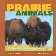 Prairie Animals: Bison, Hawks, Prairie Dogs, Wild Horses