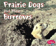 Prairie Dogs and Their Burrows - Rustad, Martha E H