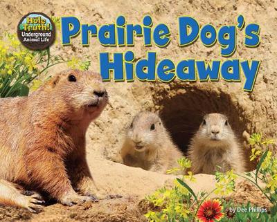 Prairie Dog's Hideaway - Phillips, Dee