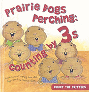 Prairie Dogs Perching: Counting by 3s: Counting by 3s - Tourville, Amanda Doering