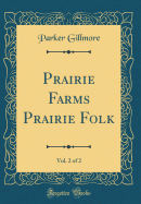 Prairie Farms Prairie Folk, Vol. 2 of 2 (Classic Reprint)