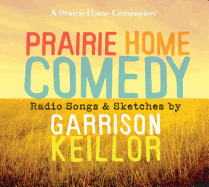 Prairie Home Comedy: Radio Songs and Sketches
