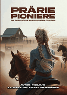 Prairie Pioneers: Die Geschichte eines jungen Cowgirls