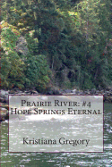 Prairie River #4: Hope Springs Eternal
