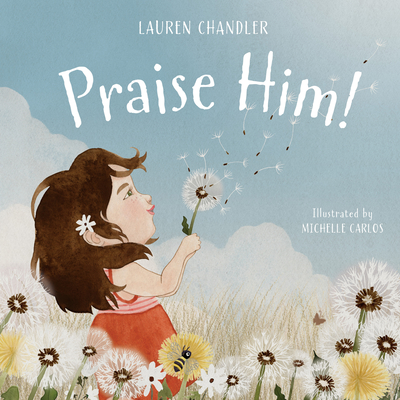 Praise Him! - Chandler, Lauren