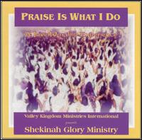 Praise Is What I Do - Shekinah Glory Ministry