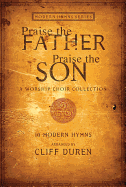 Praise the Father, Praise the Son: A Modern Hymns Collection