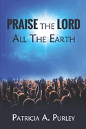 Praise the Lord All the Earth