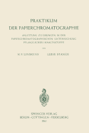 Praktikum Der Papierchromatographie: Anleitung Zu Ubungen in Der Papierchromatographischen Untersuchung Pflanzlicher Inhaltsstoffe